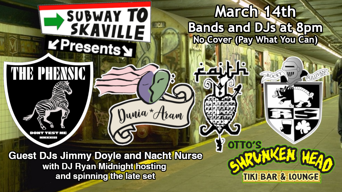 The Phensic, Dunia & Aram, Faith NYC, Rocky Sullivan Psy.D, plus DJs Nacht Nurse and Jimmy Doyle