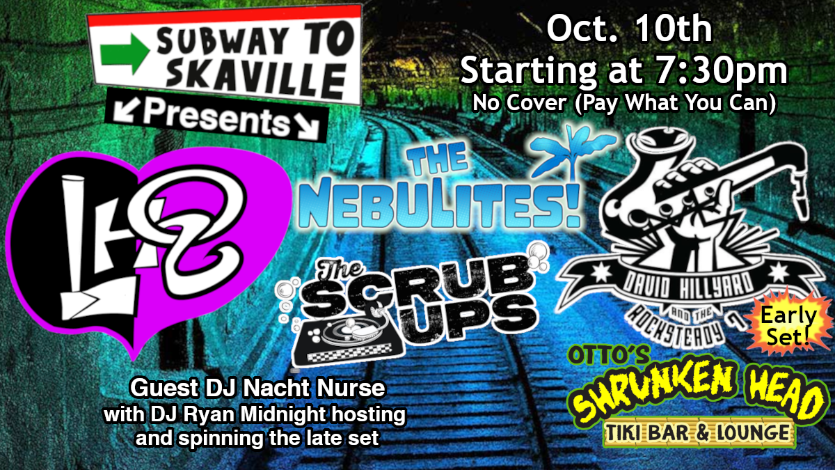 Lady Hatchet Quartet, The Nebulites, The Scrub Ups, Dave Hillyard & the Rocksteady 7, DJ Nacht Nurse