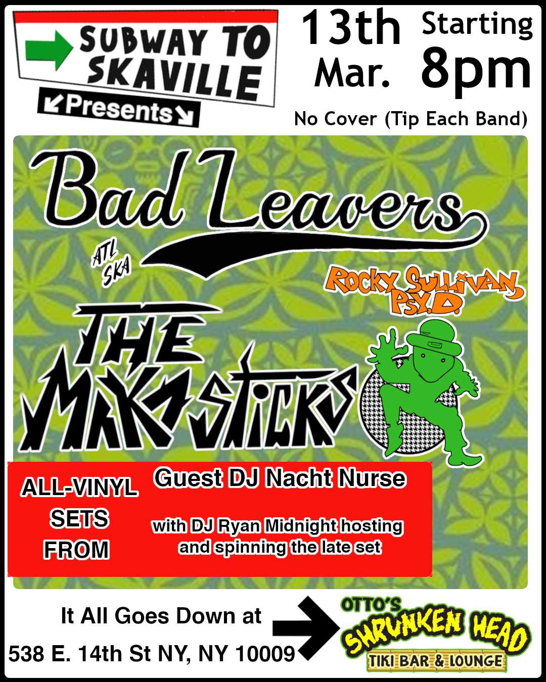 Bad Leavers, The Maka Sticks, Rocky Sullivan, Psy. D. plus DJs Nacht Nurse and Ryan Midnight